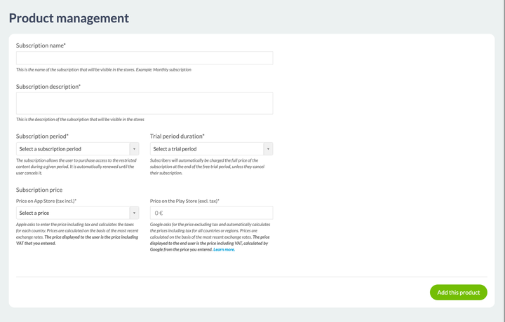 The form for creating a subscription offer, empty. A field for the name, a larger field for the description, each followed by a note recalling that the stores will display them. Below, two dropdowns side by side, the length of the subscription and the length of the free trial, each explained by a paragraph in italics. Lower down, the price: on the left a list of tiers for one store, on the right a free input field for the other, with under each the explanation of how tax is calculated. Bottom right, the green button that adds the product.